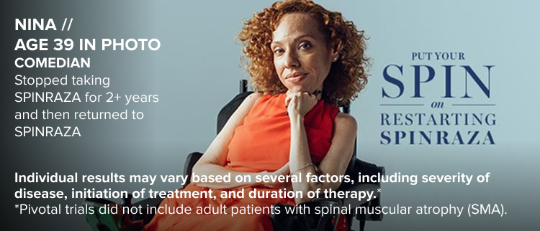 Nina, age 39 in photo, sitting in a power chair. Shestopped taking SPINRAZA for 2+ years and thenreturned to SPINRAZA.